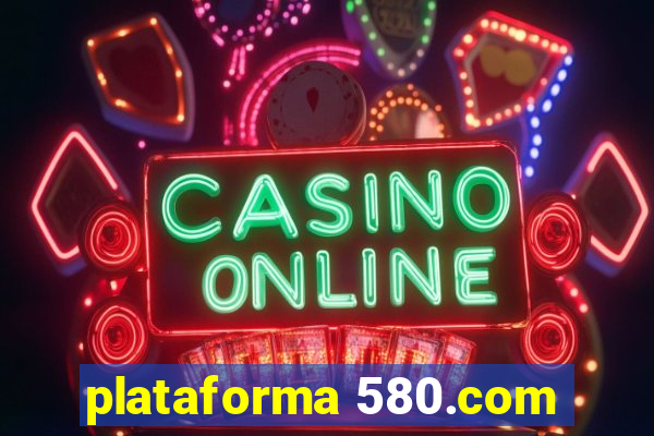 plataforma 580.com